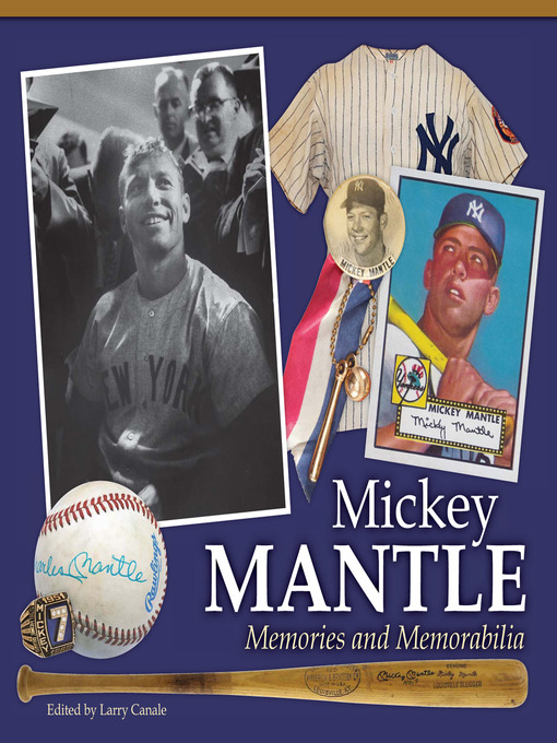 Title details for Mickey Mantle--Memories and Memorabilia by Larry Canale - Wait list